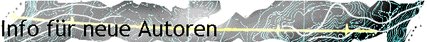 Info f�r neue Autoren