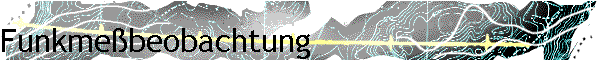 Funkme�beobachtung